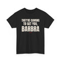 They're Coming to Get You, Barbra Tee