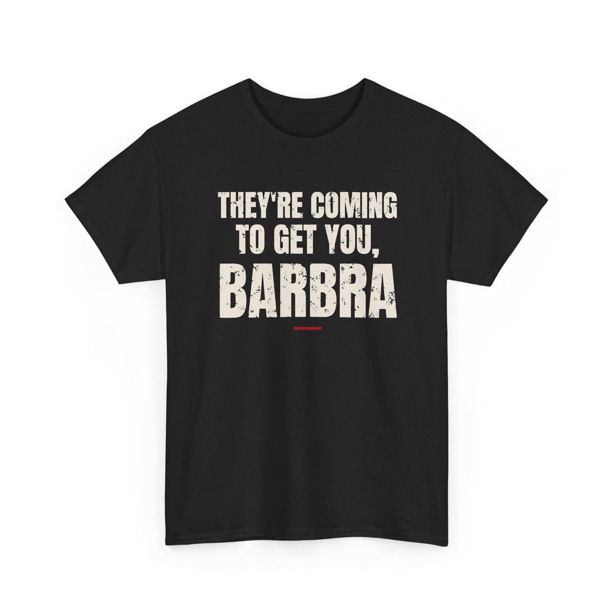 They're Coming to Get You, Barbra Tee